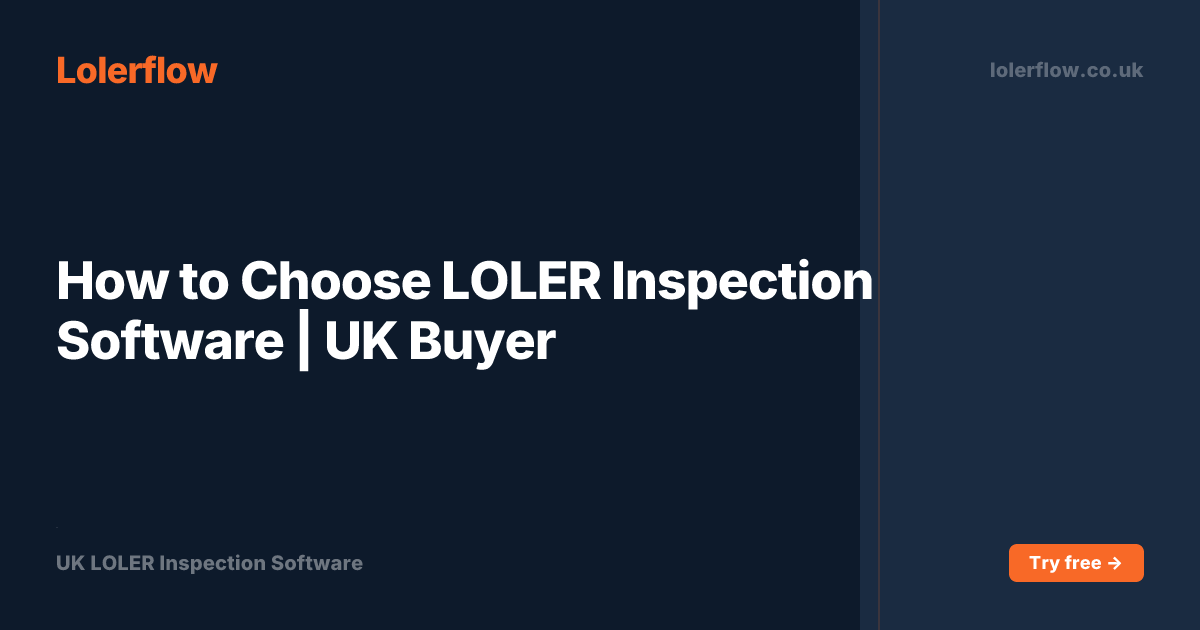 How to Choose LOLER Inspection Software | UK Buyer's Guide