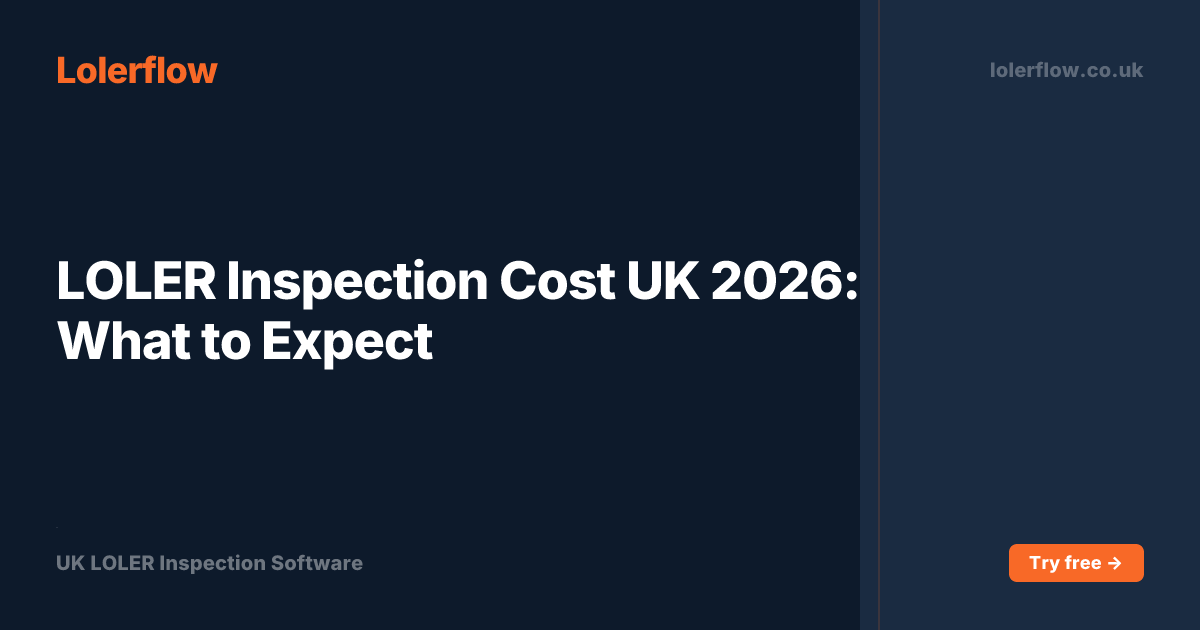 LOLER Inspection Cost UK 2026: What to Expect | Lolerflow