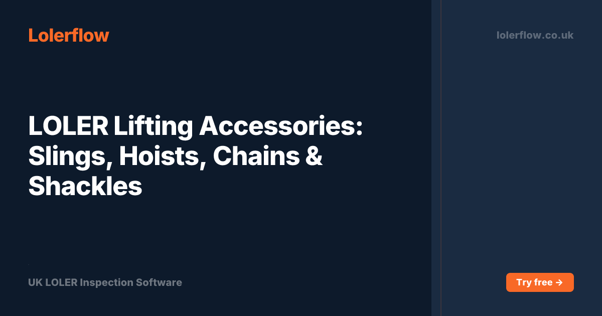 LOLER Lifting Accessories: Slings, Hoists, Chains & Shackles | Lolerflow