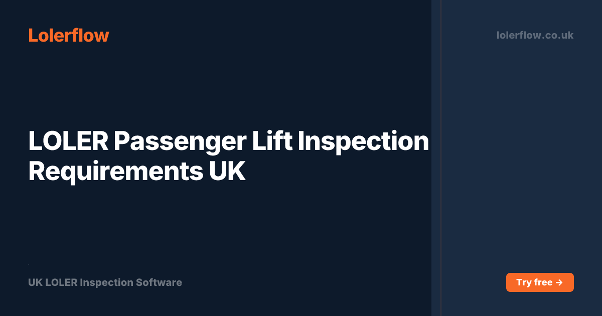 LOLER Passenger Lift Inspection Requirements UK | Lolerflow