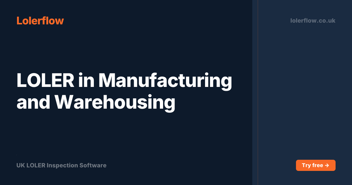 LOLER in Manufacturing and Warehousing | Lolerflow