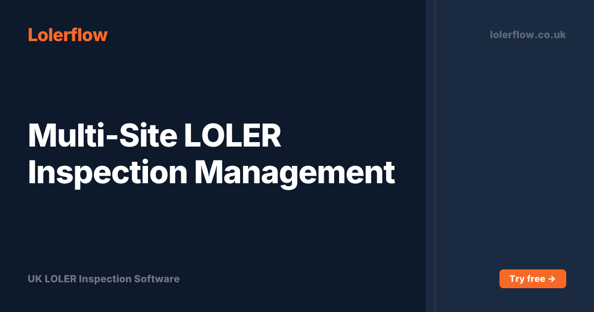 Multi-Site LOLER Inspection Management | Lolerflow